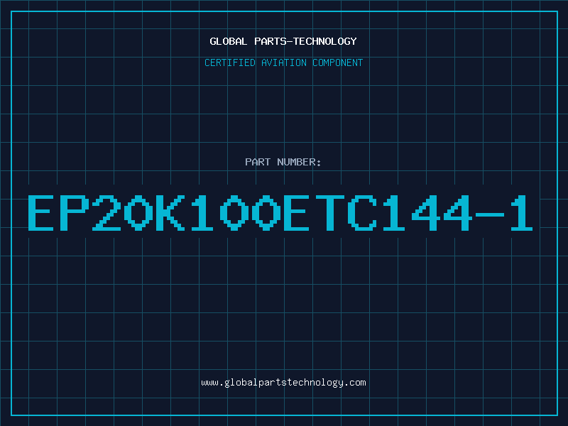 Aviation Part EP20K100ETC144-1