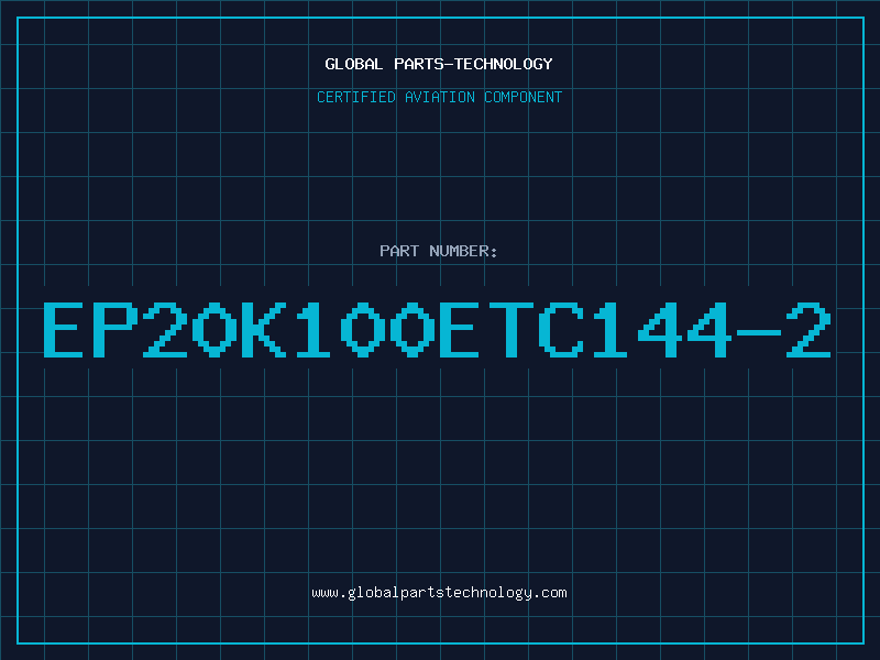 Aviation Part EP20K100ETC144-2