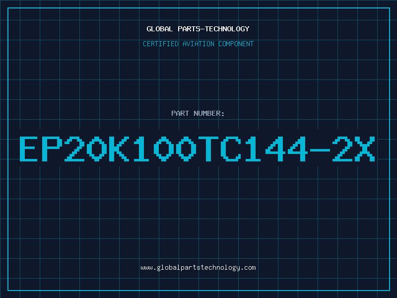 Aviation Part EP20K100TC144-2X