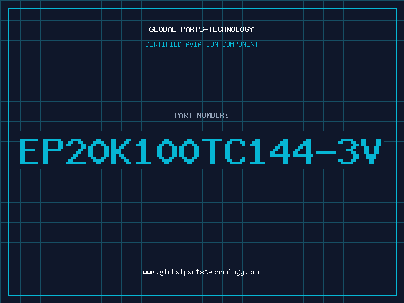 Aviation Part EP20K100TC144-3V
