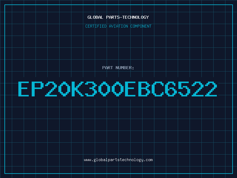 Aviation Part EP20K300EBC6522