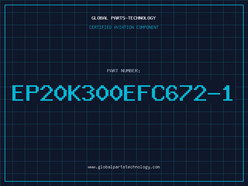 Aviation Part EP20K300EFC672-1