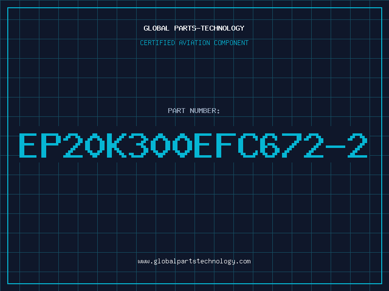Aviation Part EP20K300EFC672-2