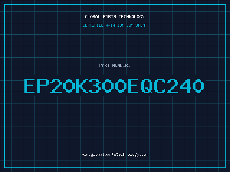 Aviation Part EP20K300EQC240