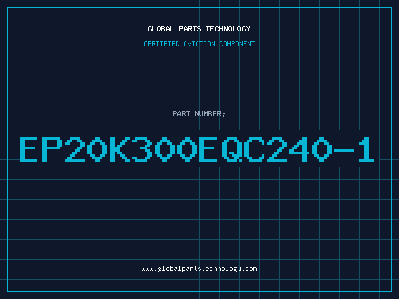 Aviation Part EP20K300EQC240-1
