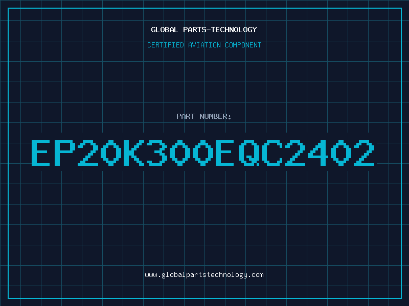 Aviation Part EP20K300EQC2402