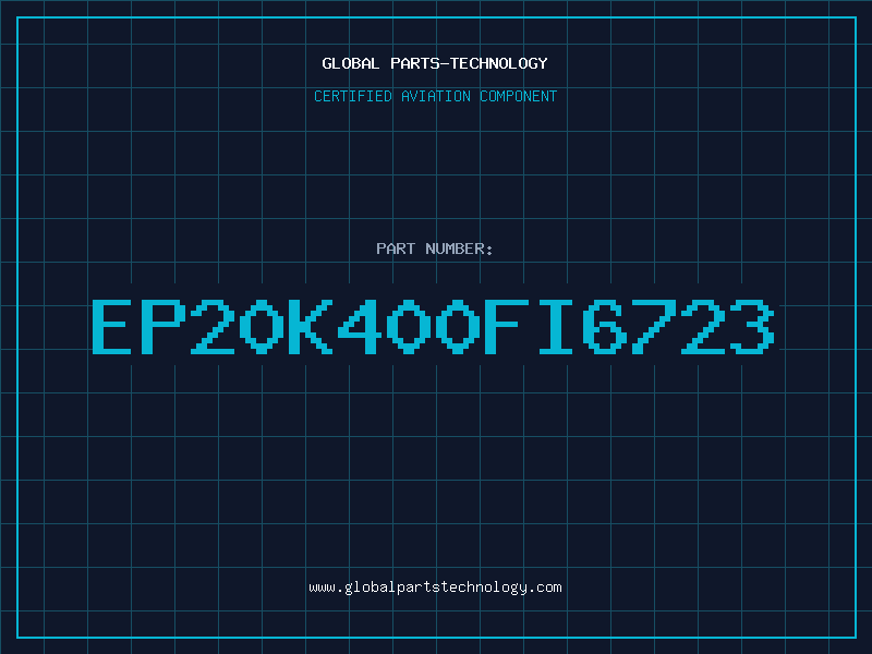 Aviation Part EP20K400FI6723
