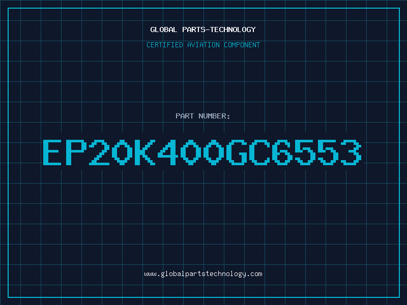 Aviation Part EP20K400GC6553