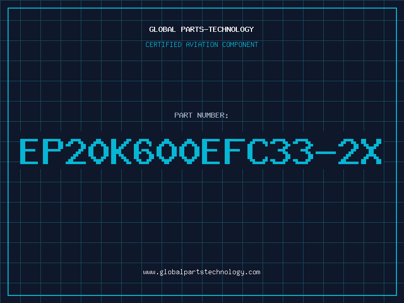 Aviation Part EP20K600EFC33-2X