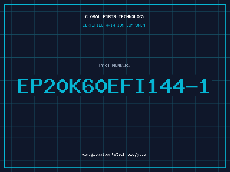 Aviation Part EP20K60EFI144-1