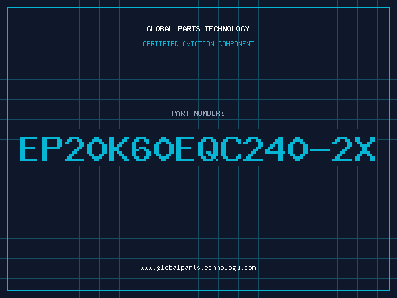 Aviation Part EP20K60EQC240-2X