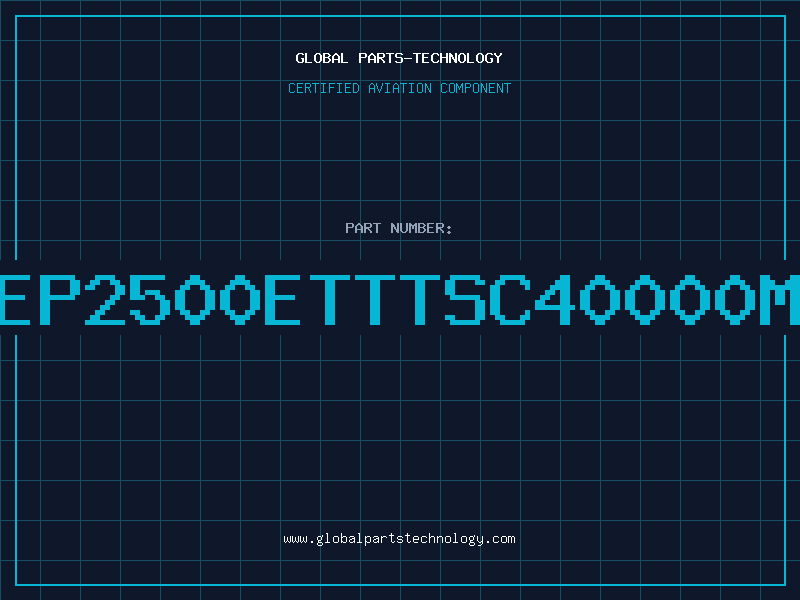 Aviation Part EP2500ETTTSC40000M