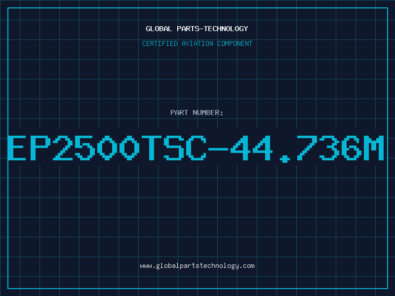 Aviation Part EP2500TSC-44.736M