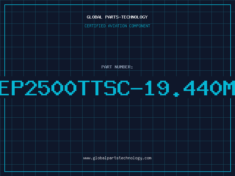 Aviation Part EP2500TTSC-19.440M