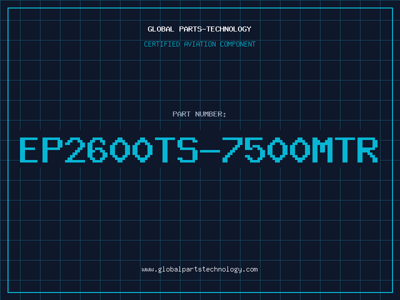 Aviation Part EP2600TS-7500MTR