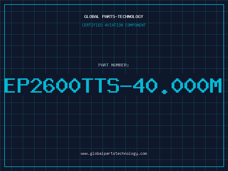 Aviation Part EP2600TTS-40.000M