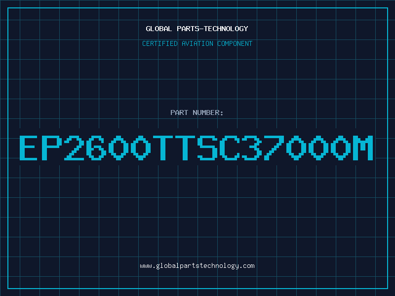 Aviation Part EP2600TTSC37000M