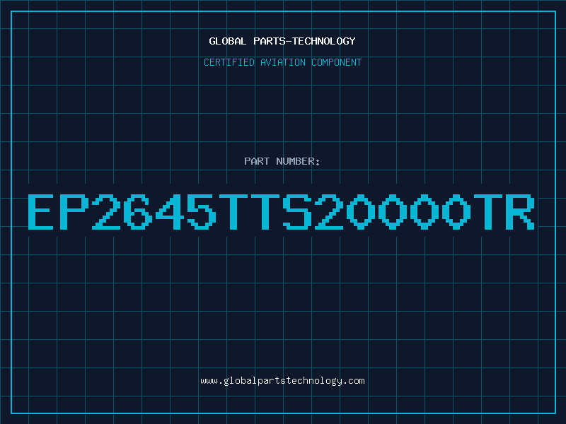 Aviation Part EP2645TTS20000TR