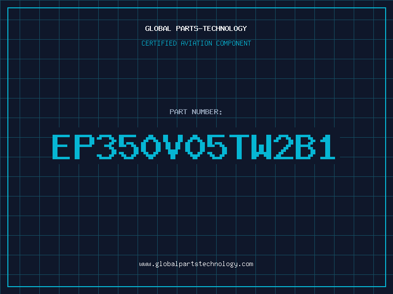Aviation Part EP350V05TW2B1