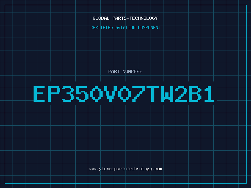 Aviation Part EP350V07TW2B1