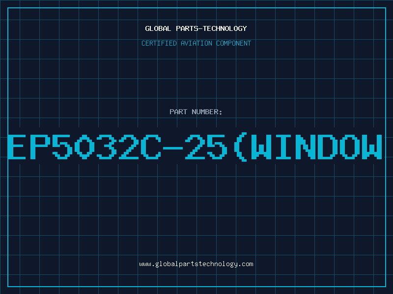 Aviation Part EP5032C-25(WINDOW