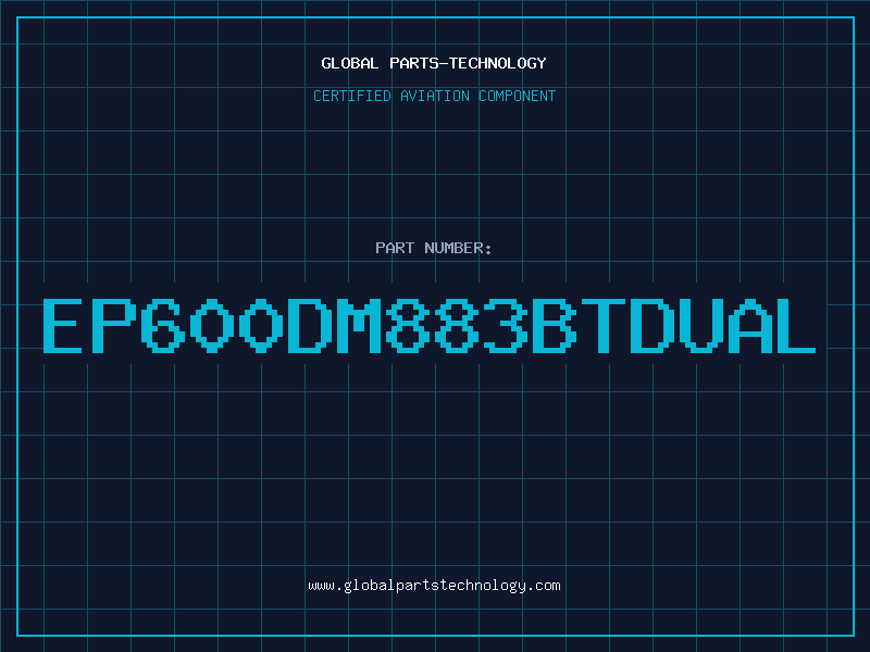 Aviation Part EP600DM883BTDUAL