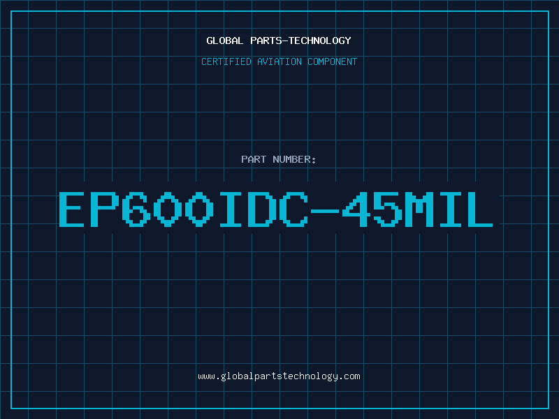 Aviation Part EP600IDC-45MIL