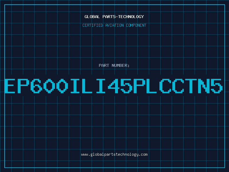 Aviation Part EP600ILI45PLCCTN5