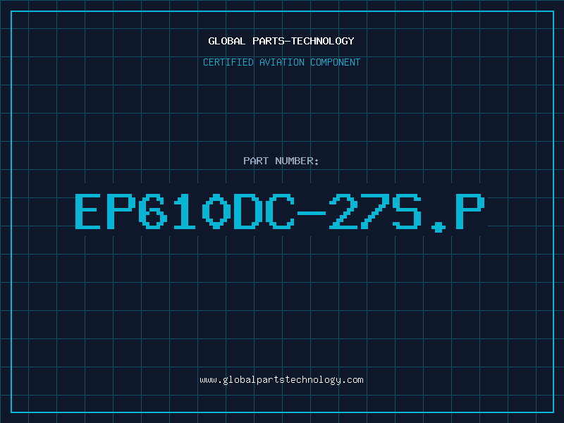 Aviation Part EP610DC-27S.P