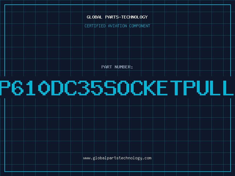 Aviation Part EP610DC35SOCKETPULLS