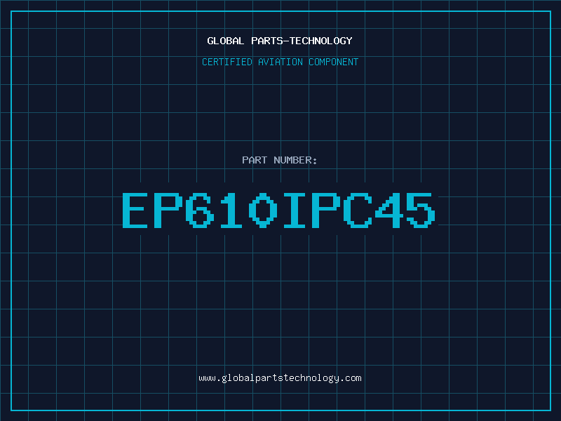 Aviation Part EP610IPC45