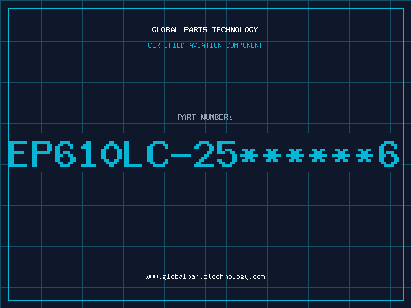 Aviation Part EP610LC-25******6