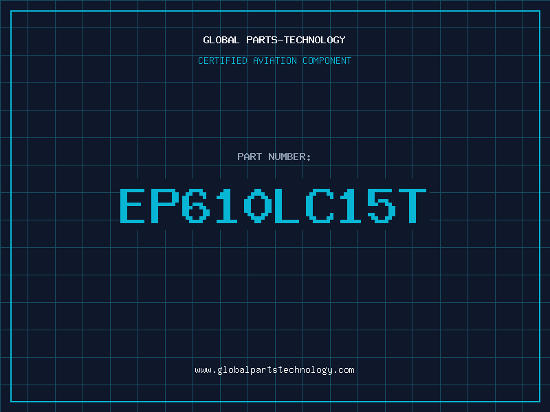 Aviation Part EP610LC15T
