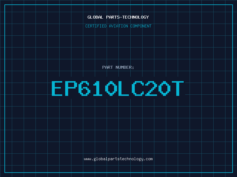 Aviation Part EP610LC20T