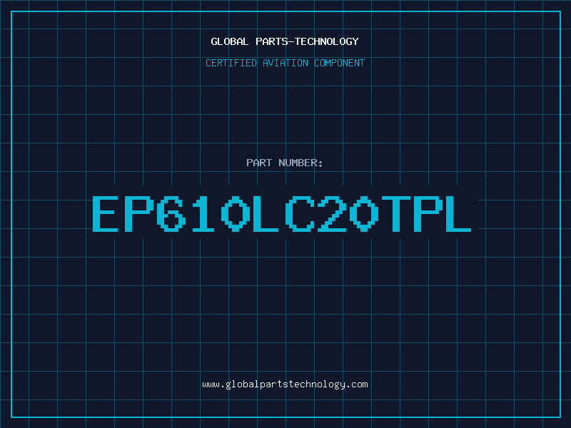 Aviation Part EP610LC20TPL