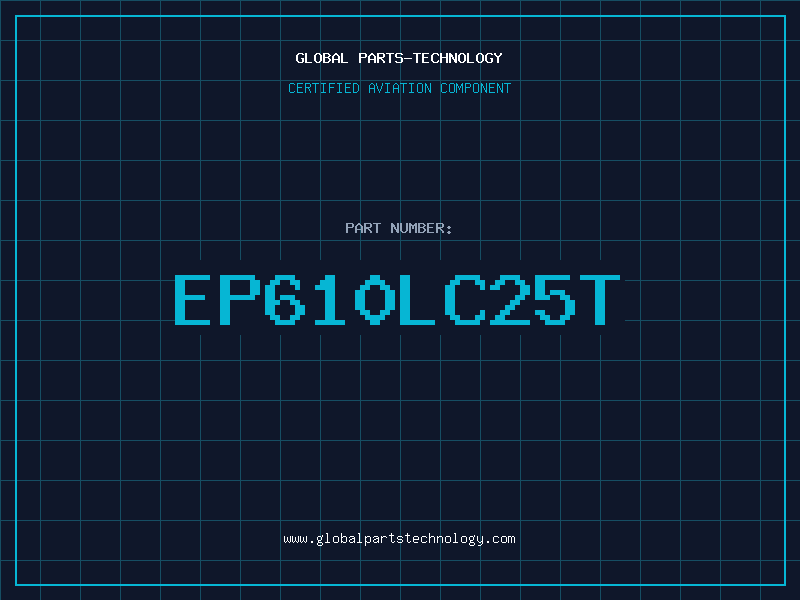 Aviation Part EP610LC25T