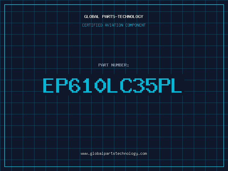 Aviation Part EP610LC35PL