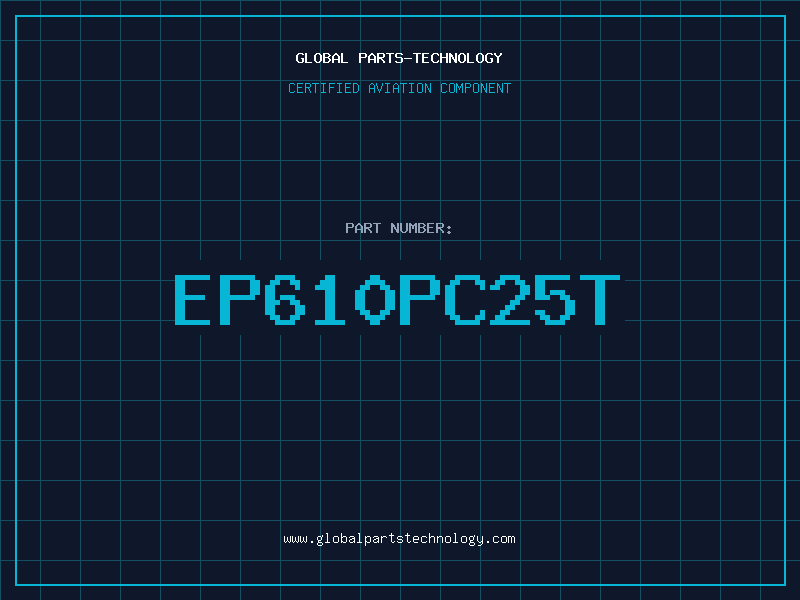 Aviation Part EP610PC25T