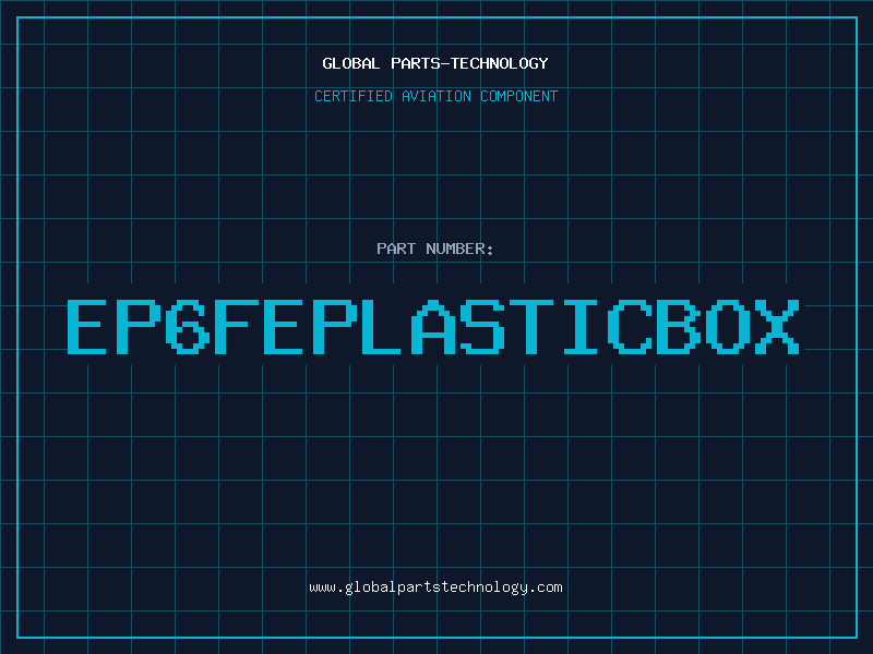 Aviation Part EP6FEPlasticBox