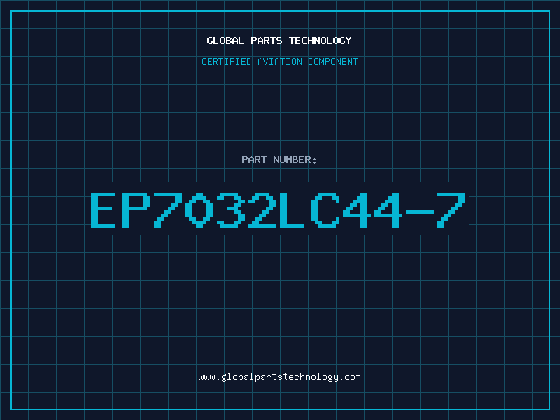 Aviation Part EP7032LC44-7