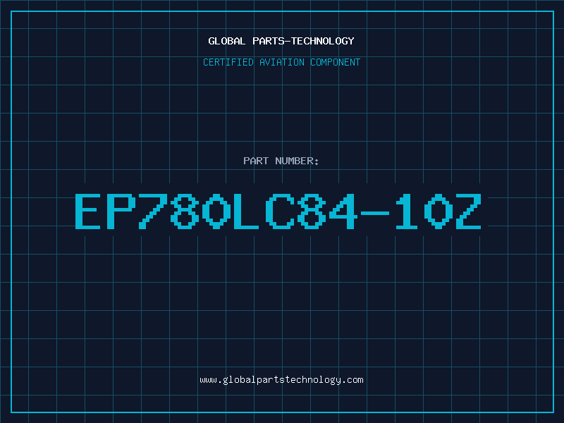 Aviation Part EP780LC84-10Z