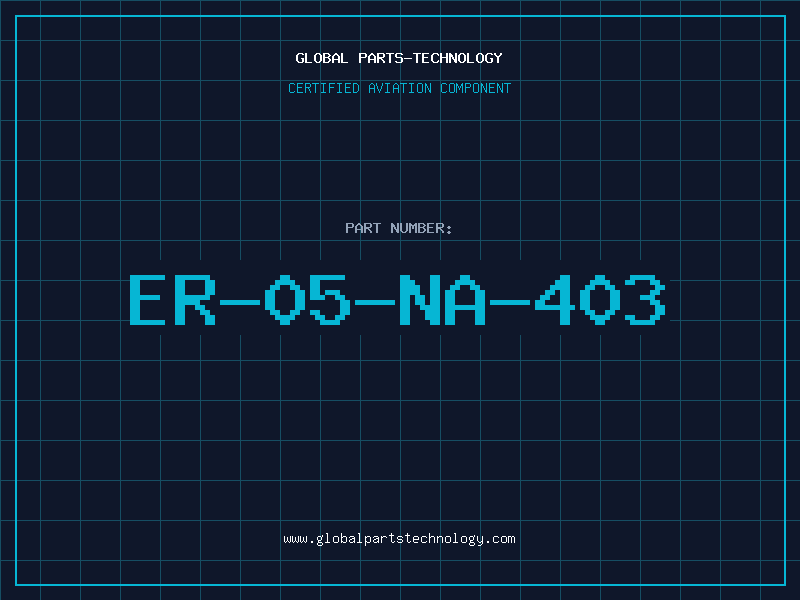 Aviation Part ER-05-NA-403