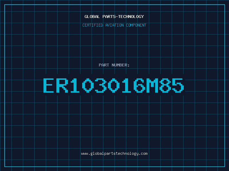 Aviation Part ER103016M85