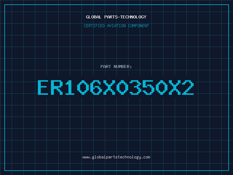 Aviation Part ER106X0350X2
