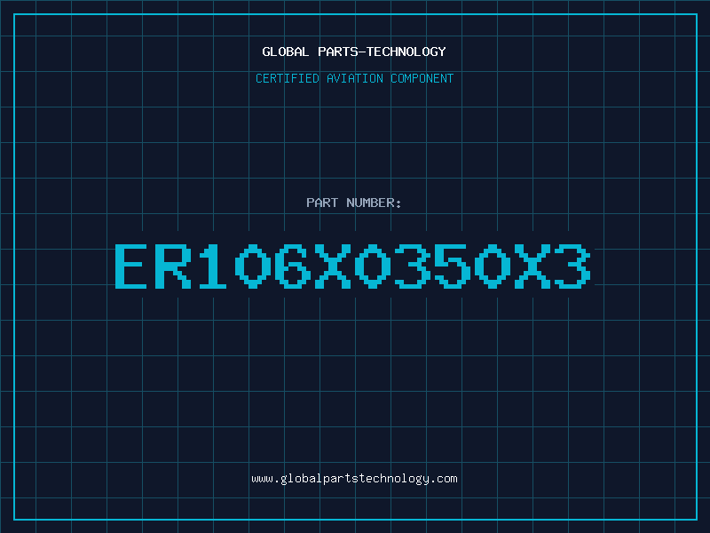Aviation Part ER106X0350X3