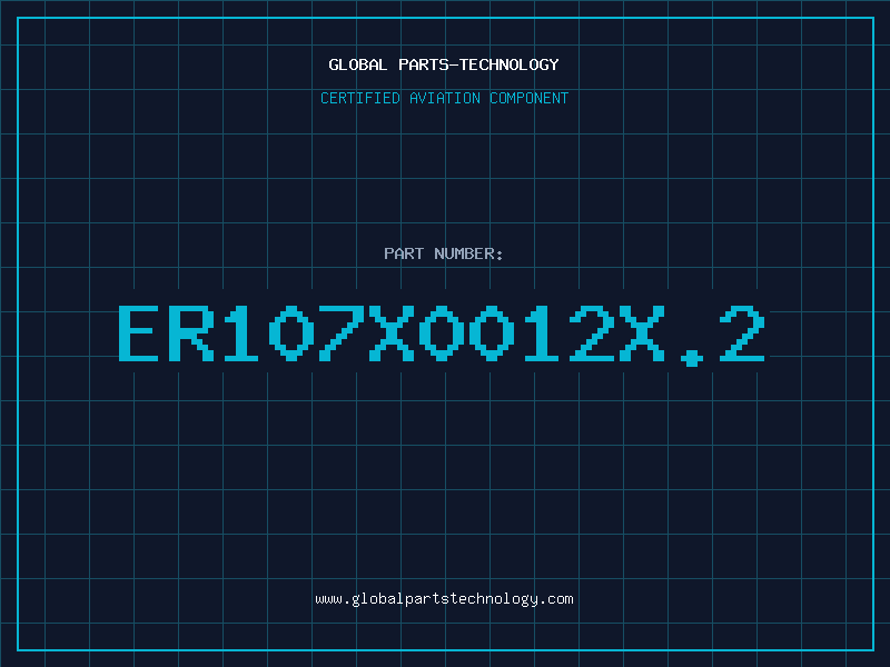 Aviation Part ER107X0012X.2