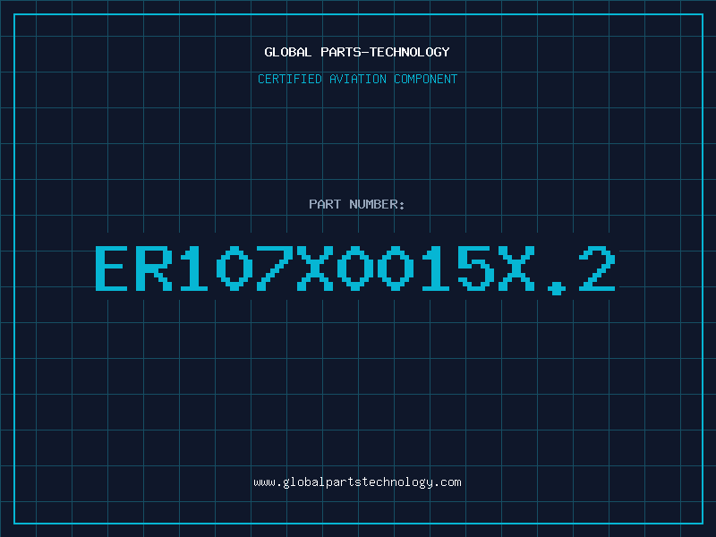 Aviation Part ER107X0015X.2