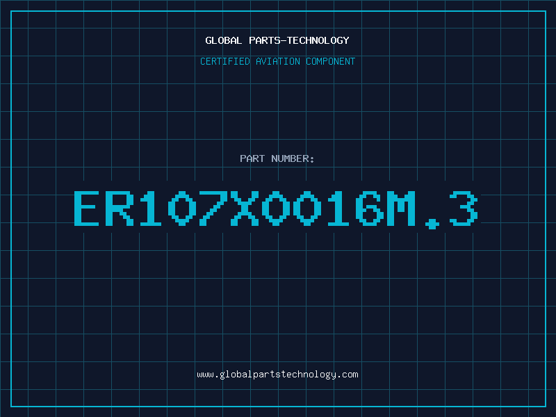 Aviation Part ER107X0016M.3