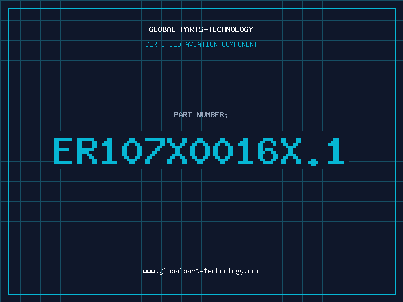 Aviation Part ER107X0016X.1