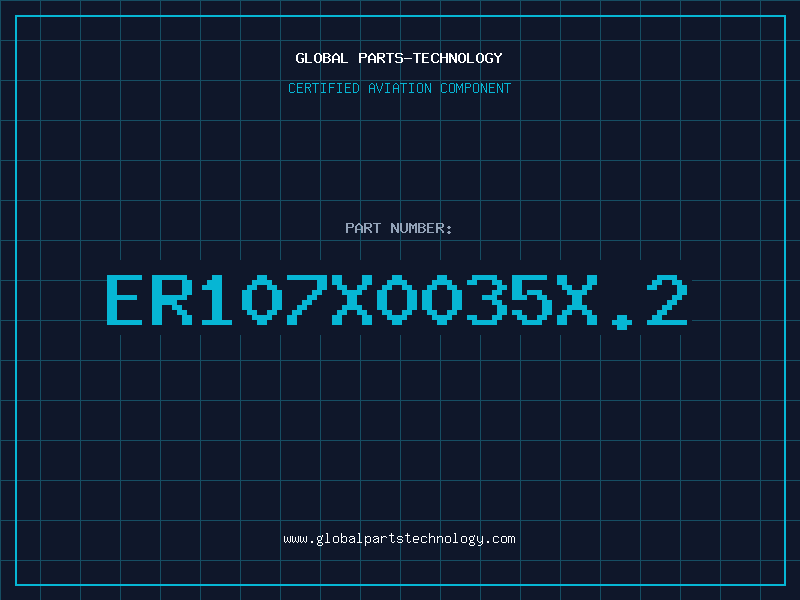 Aviation Part ER107X0035X.2